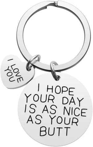 I Hope Your Day Is As Nice As Your Butt Keychain  Funny Couple Gift for Boyfriend, Girlfriend, Wife, Husband  Cute 'I Love You' Keyring for Birthdays, Anniversaries, or Valentine's Day