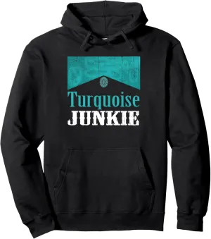 Turquoise Junkie Turquoise Gemstone Lovers Vintage Style Pullover Hoodie