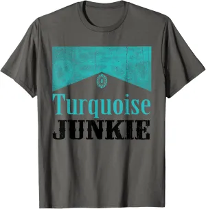 Turquoise Junkie Turquoise Gemstone Lovers Vintage Style T-Shirt