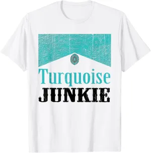 Turquoise Junkie Turquoise Gemstone Lovers Vintage Style T-Shirt