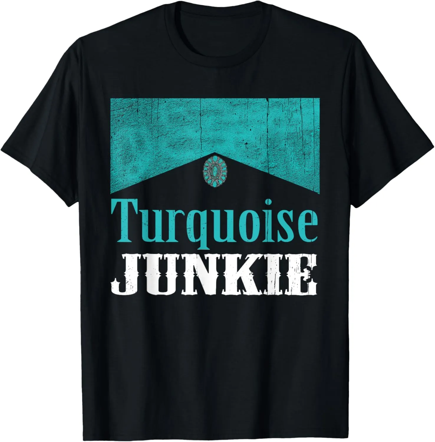 Turquoise Junkie Turquoise Gemstone Lovers Vintage Style T-Shirt